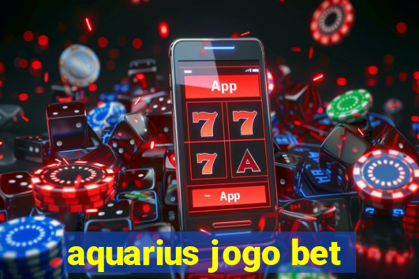 aquarius jogo bet